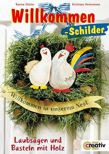 Willkommen-Schilder: Laubsägen und Basteln mit Holz (Creativ-Taschenbuecher. CTB)