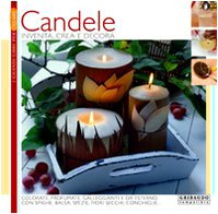 Candele. Inventa, Crea E Decora