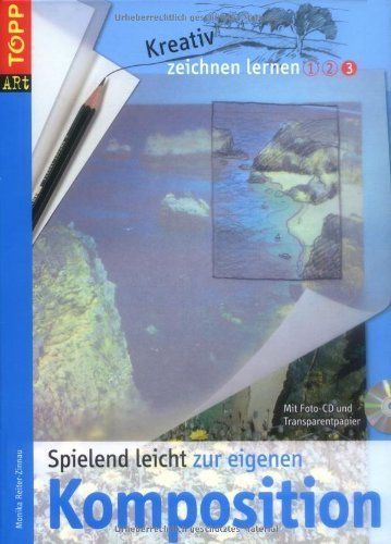 Spielend leicht zur eigenen Komposition: Kreativ zeichnen lernen. Band 3 von Reiter-Zinnau. Monika (2008) Gebundene Ausgabe