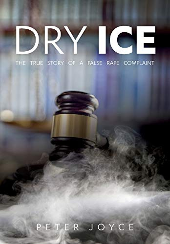Dry Ice: The True Story of a False Rape Complaint