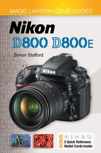 Magic Lantern Genie Guides®: Nikon D800 & D800E (Magic Lantern Guides®)