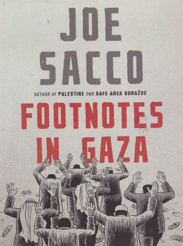 Footnotes in Gaza: Graphic journalism at its most powerful, uncovering the hidden history of Gaza