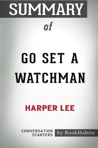 Summary of Go Set a Watchman by Harper Lee | Conversation Starters
