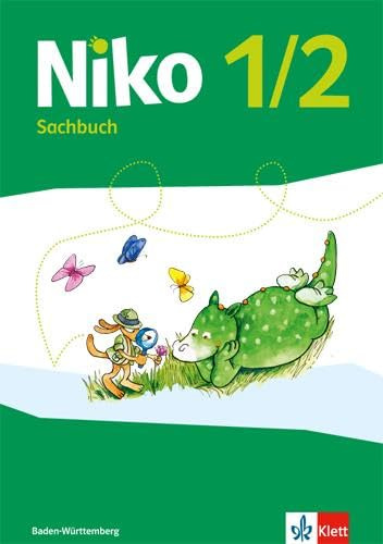 Niko Sachunterricht 1/2. Ausgabe Baden-Württemberg: Sachbuch Klasse 1/2 (Niko Sachunterricht. Ausgabe ab 2017)