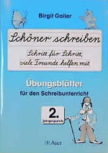 Schöner schreiben. Schritt für Schritt, viele Freunde helfen mit. Übungsblätter mit Übungsheft für den Schreibunterricht. 2.Jahrgangsstufe.