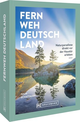 Fernweh Deutschland: Naturparadiese direkt vor der Haustür erleben: Entdecken Sie versteckte Schönheiten und atemberaubende Landschaften in Deutschland für unvergessliche Abenteuer.