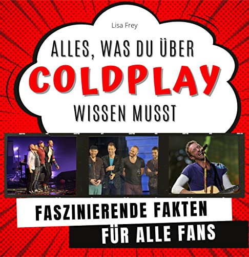 Alles, was du über Coldplay noch nicht wusstest: Faszinierende Fakten für alle Fans