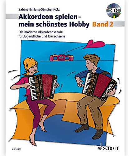 Akkordeon spielen - mein schönstes Hobby: Die moderne Akkordeonschule für Jugendliche und Erwachsene. Band 2. Akkordeon (Standardbass).