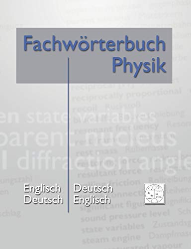 Fachwörterbuch Physik: Englisch - Deutsch Deutsch - Englisch