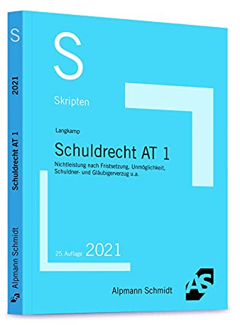 Skript Schuldrecht AT 1: Nichtleistung nach Fristsetzung, Unmöglichkeit, Schuldner- und Gläubigerverzug u.a. (Skripten Zivilrecht)