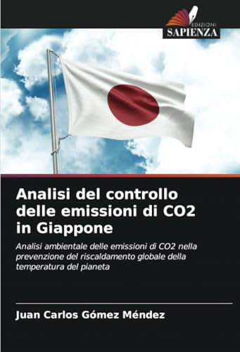 Analisi del controllo delle emissioni di CO2 in Giappone: Analisi ambientale delle emissioni di CO2 nella prevenzione del riscaldamento globale della temperatura del pianeta