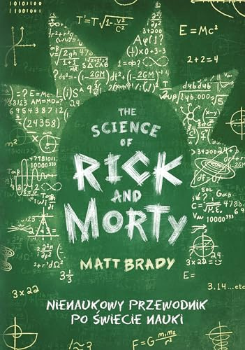 The Science of Rick and Morty. Nienaukowy przewodnik po świecie nauki