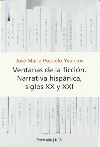 Ventanas de la ficción: Narrativa hispánica, siglos XX y XXI (HISTORIA, CIENCIA Y SOCIEDAD)