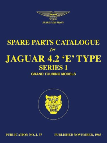 Jaguar 4.2 'E'-Type Series 1 Grand Touring Models Spare Parts Catalogue: J.37 (Official Parts Catalogue S.)