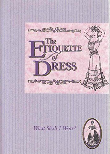The Etiquette of Dress - Hints from Victorian and Edwardian writers