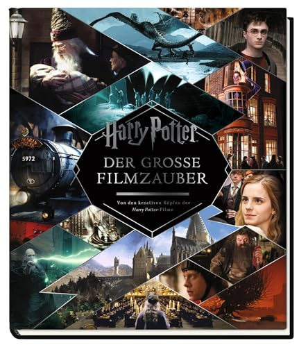 Harry Potter: Der große Filmzauber (Erweiterte, überarbeitete Neuausgabe): Von den kreativen Köpfen der Harry Potter-Filme