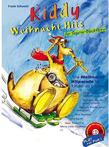 Kiddy Weihnacht Hits für Sopran-Blockflöte, m. Audio-CD: Die Weihnacht-Hitparade für Kinder ab 6 Jahren