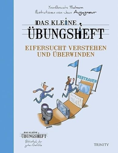 Das kleine Übungsheft – Eifersucht verstehen und überwinden: Das kleine Übungsheft – Eifersucht verstehen und überwinden