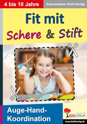 Fit mit Schere und Stift Auge-Hand-Koordination Kindergarten Vorschule Grundschule Klasse 1 2 3 4 5 | Feinmotorik Konzentration Schulvorbereitung ... mit Lösungen: Auge-Hand-Koordination stärken