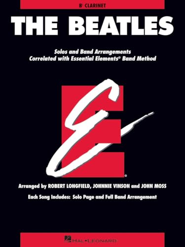 The Beatles. Klarinette Solo.: Solos and Band Arrangements Correlated With Essential Elements Band Method: B Flat Clarinet