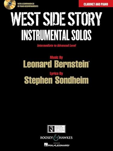 West Side Story Instrumental Solos: Arranged for Clarinet in B-Flat and Piano with a CD of Piano Accompaniments