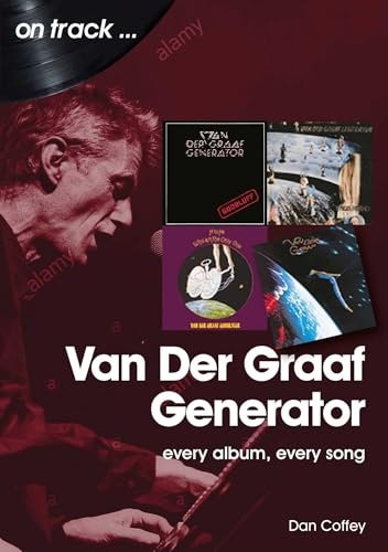 Van der Graaf Generator: On Track: Every Album, Every Song