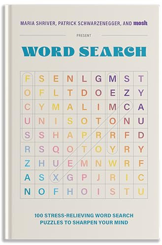 100 Stress-Relieving Word Search Puzzles to Sharpen Your Mind: Presented by Maria Shriver, Patrick Schwarzenegger, and MOSH (Puzzle Books for Brain Health)