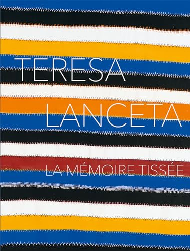 Teresa Lanceta: La mémoire tissée