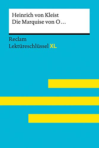 Die Marquise von O... von Heinrich von Kleist: Lektüreschlüssel mit Inhaltsangabe, Interpretation, Prüfungsaufgaben mit Lösungen, Lernglossar. (Reclam ... Ehlers, Swantje; Kleist, Heinrich von – 15531