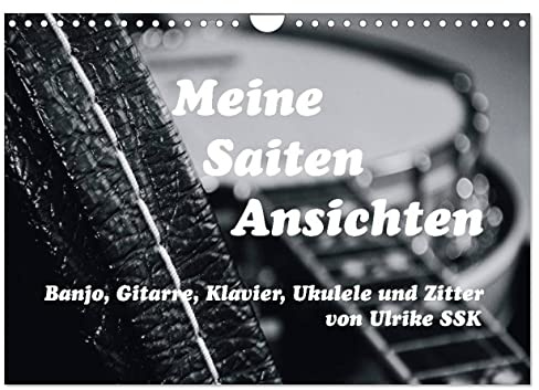 Meine Saiten Ansichten - Banjo, Gitarre, Klavier, Ukulele und Zitter von Ulrike SSK (Wandkalender 2026 DIN A4 quer), CALVENDO Monatskalender: ... SSK in Szene gesetzt. (CALVENDO Hobbys)