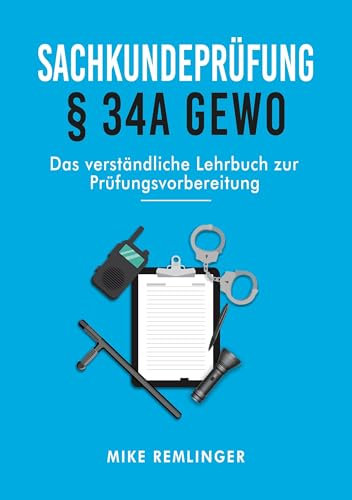 Sachkundeprüfung § 34a GewO: Das verständliche Lehrbuch zur Prüfungsvorbereitung