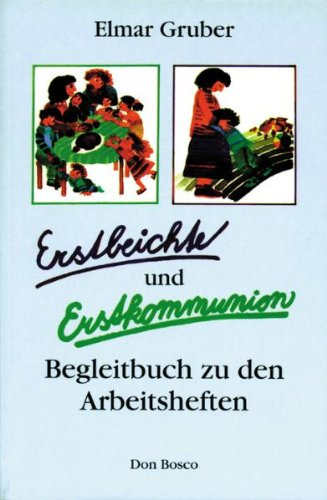 Erstbeichte und Erstkommunion: Begleitbuch zu den Arbeitsheften