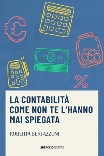 La contabilità come non te l'hanno mai spiegata