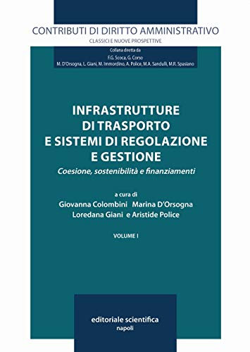 Infrastrutture di trasporto e sistemi di regolazione e gestione. Coesione, sostenibilità e finanziamenti, 2 volumi indivisibili