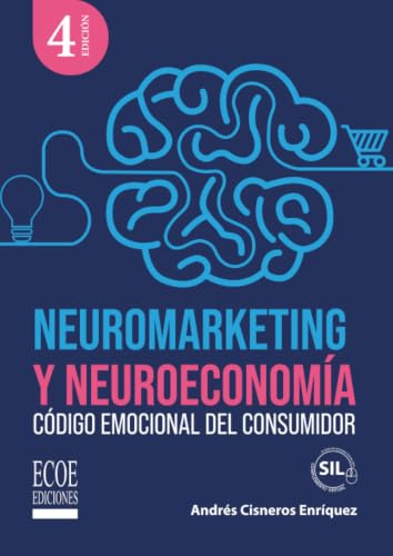 Neuromarketing y neuroeconomía: Código emocional del consumidor