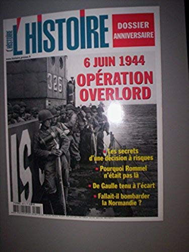 Revue L'Histoire, N°287, Mai 2004 - Dossier: 6 juin 1944 / Opération Overlord (Les dessous d'une opération à risques/ A quoi ont servi les résistants?/ Pourquoi Rommel n'était pas là/ Comment de Gaulle fut tenu à l'écart...)