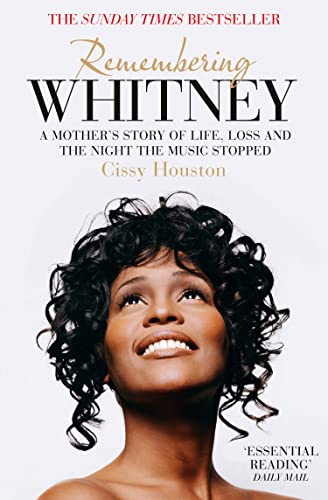 Remembering Whitney: A Mother's Story of Life, Loss and the Night the Music Stopped: A Mother’s Story of Life, Loss and the Night the Music Stopped. A ... Iconic Career and Personal Struggles