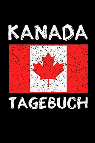 KANADA TAGEBUCH: Reisetagebuch Kanada | zum Eintragen der Erlebnisse |120 Seiten, Punkteraster | Geschenkidee für Kanada Fans | Format 6x9 DIN A5 | Soft cover matt