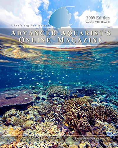 Advanced Aquarist's Online Magazine, Vol VIII, Book II, 2009: 2009 Edition