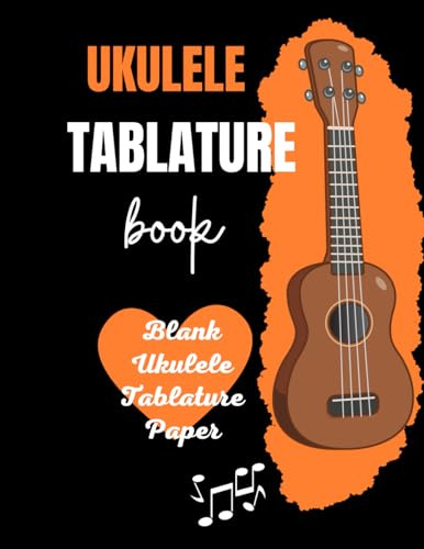 Ukulele Tablature Book: Blank Ukulele Tablature Paper (Fix Your Music)