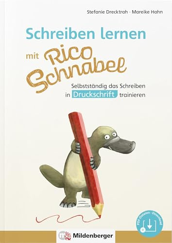 Schreiben lernen mit Rico Schnabel, Druckschrift: Selbstständig das Schreiben in Druckschrift trainieren (Rico Schnabel Deutsch)
