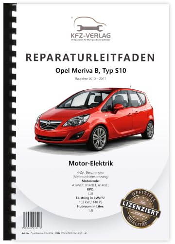 Opel Meriva B 2010-2017 1,4l Benzinmotor 140 PS LUJ Elektrik Reparaturanleitung Buch Werkstatthandbuch Reparaturhandbuch Reparaturleitfaden