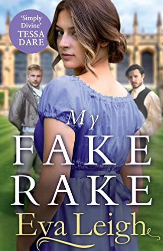 My Fake Rake: A Sexy Historical Romance by Eva Leigh for fans of Tessa Dare and Georgette Heyer: Book 1 (The Union of the Rakes)