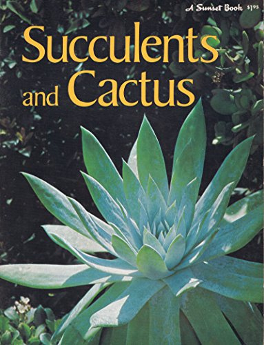 Succulents and Cactus (Sunset Gardening Books)