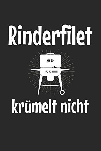 Mein Grillbuch: ♦ deine eigenen Grillrezepte auf einen Blick ♦ Vorausgefülltes Grillprotokoll für deine eigenen Rezepte und Fleisch-Kreationen ♦ ... ♦ Motiv: Rinderfilet krümelt nicht 2