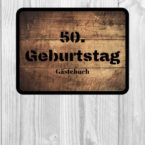 50. Geburtstag Gästebuch: zum Ausfüllen für 30 Gäste auf 60 Seiten | Edles Softcover in Holz-Optik im 21x21cm Format I für Glückwünsche an das ... & die schönsten Fotos | tolle Geschenkidee