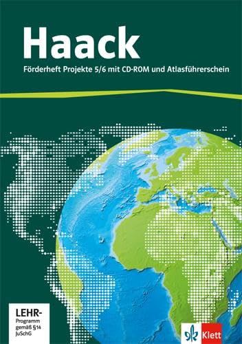 Der Haack Weltatlas Projekte 5/6. Allgemeine Ausgabe Sekundarstufe I: Förderheft Projekte mit Atlasführerschein und Übungssoftware Klasse 5/6