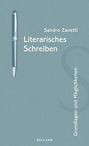 Literarisches Schreiben: Grundlagen und Möglichkeiten