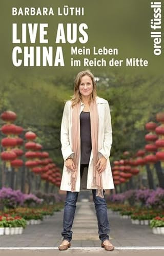 Live aus China: Mein Leben im Reich der Mitte