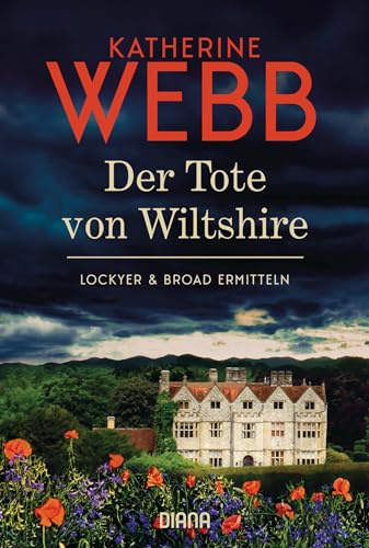 Der Tote von Wiltshire - Lockyer & Broad ermitteln: Der erste Kriminalroman von Weltbestsellerautorin Katherine Webb: 1